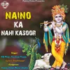 About Naino Ka Nahi Kasoor Song
